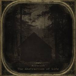 Morvranh : The Abstraction of Life Morvranh : The Abstraction of Life